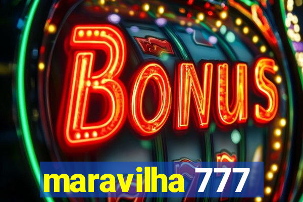 maravilha 777